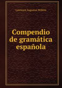 Compendio de gramatica espanola