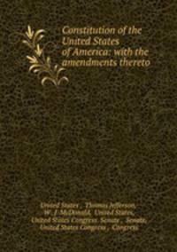 Constitution of the United States of America: with the amendments thereto .