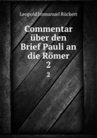 Commentar ber den Brief Pauli an die Rmer. 2