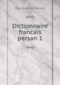 Dictionnaire francais persan 1