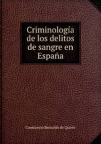 Criminologia de los delitos de sangre en Espana