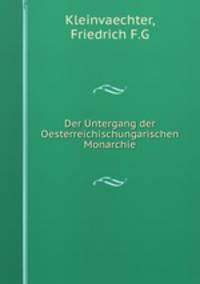 Der Untergang der Oesterreichischungarischen Monarchie
