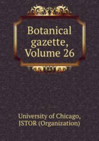 Botanical gazette, Volume 26