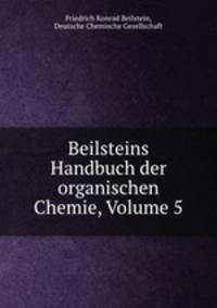 Beilsteins Handbuch der organischen Chemie, Volume 5
