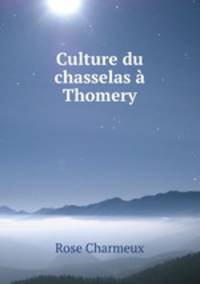 Culture du chasselas a Thomery