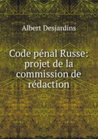 Code penal Russe: projet de la commission de redaction