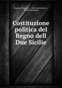 Costituzione politica del Regno dell Due Sicilie