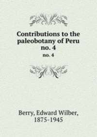 Contributions to the paleobotany of Peru. no. 4