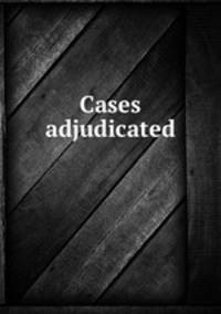 Cases adjudicated