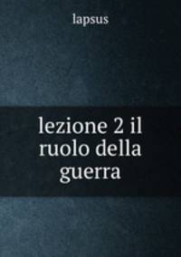 lezione 2 il ruolo della guerra