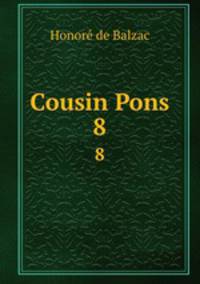 Cousin Pons. 8