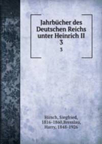 Jahrbcher des Deutschen Reichs unter Heinrich II.. 3