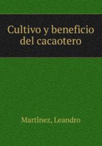 Cultivo y beneficio del cacaotero
