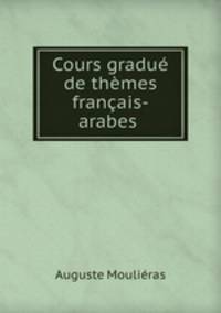 Cours gradue de themes francais-arabes .