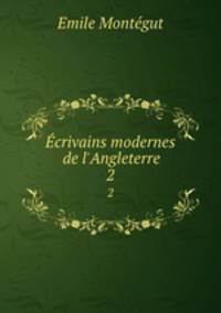 crivains modernes de l`Angleterre. 2