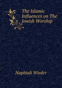 The Islamic Influences on The Jewish Worship