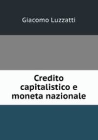Credito capitalistico e moneta nazionale