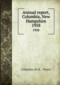 Annual report, Columbia, New Hampshire. 1958