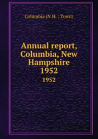 Annual report, Columbia, New Hampshire. 1952