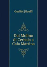 Dal Molino di Cerbaia a Cala Martina