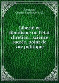 Liberte et liberlisme ou l