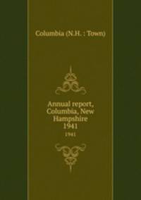 Annual report, Columbia, New Hampshire. 1941