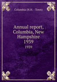 Annual report, Columbia, New Hampshire. 1939