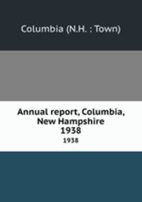Annual report, Columbia, New Hampshire. 1938