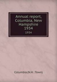 Annual report, Columbia, New Hampshire. 1934