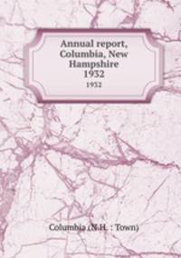 Annual report, Columbia, New Hampshire. 1932