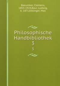 Philosophische Handbibliothek. 3