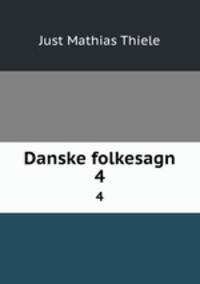 Danske folkesagn. 4