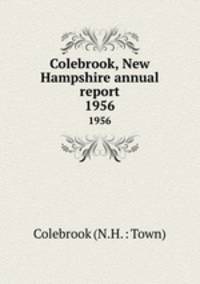 Colebrook, New Hampshire annual report. 1956