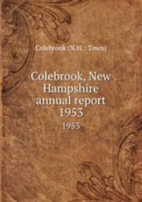 Colebrook, New Hampshire annual report. 1953