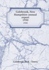 Colebrook, New Hampshire annual report. 1950