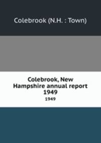 Colebrook, New Hampshire annual report. 1949