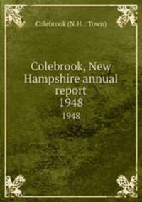 Colebrook, New Hampshire annual report. 1948