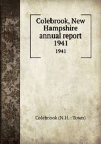 Colebrook, New Hampshire annual report. 1941