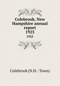 Colebrook, New Hampshire annual report. 1925