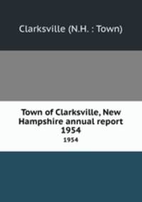Town of Clarksville, New Hampshire annual report. 1954