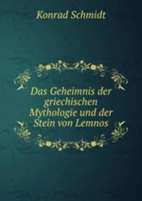 Das Geheimnis der griechischen Mythologie und der Stein von Lemnos