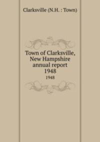 Town of Clarksville, New Hampshire annual report. 1948