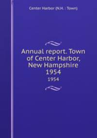 Annual report. Town of Center Harbor, New Hampshire. 1954