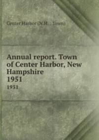 Annual report. Town of Center Harbor, New Hampshire. 1951