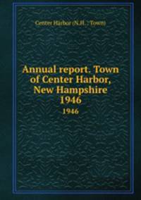 Annual report. Town of Center Harbor, New Hampshire. 1946