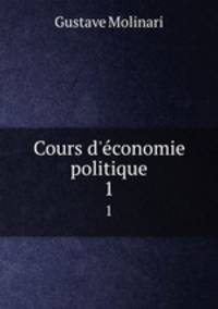 Cours d`conomie politique. 1