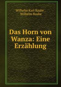 Das Horn von Wanza: Eine Erzahlung