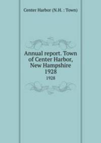 Annual report. Town of Center Harbor, New Hampshire. 1928