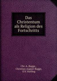 Das Christentum als Religion des Fortschritts