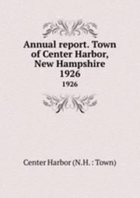 Annual report. Town of Center Harbor, New Hampshire. 1926